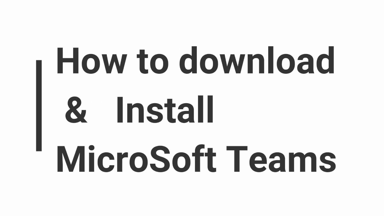How to Download and install MicroSoft Teams