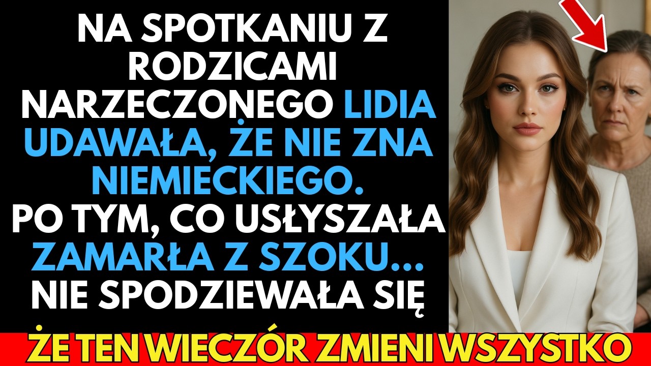 Na spotkaniu z rodzicami narzeczonego Lidia UDAWAŁA, że nie zna niemieckiego języka...