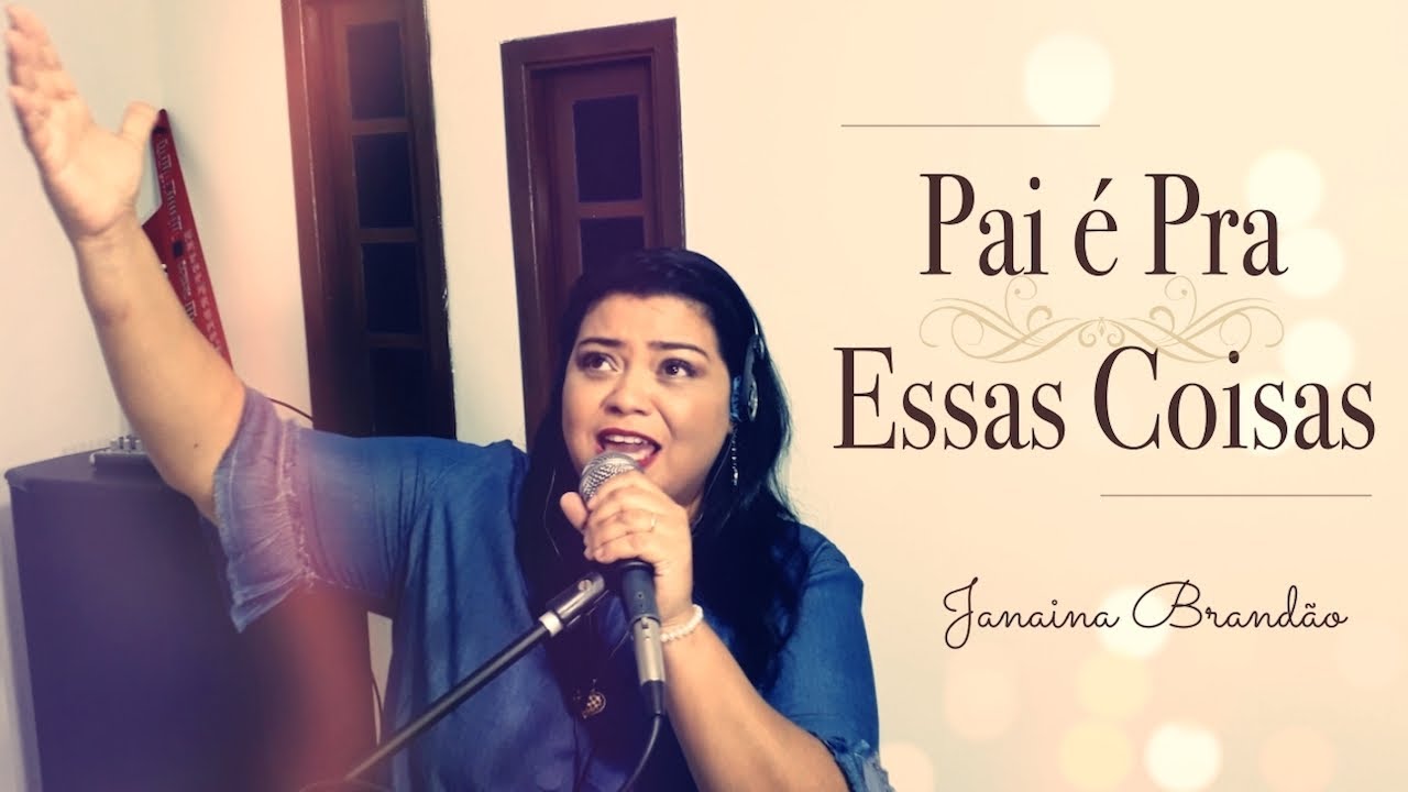PAI &Eacute; PRA ESTAS COISAS - JANAINA BRAND&Atilde;O