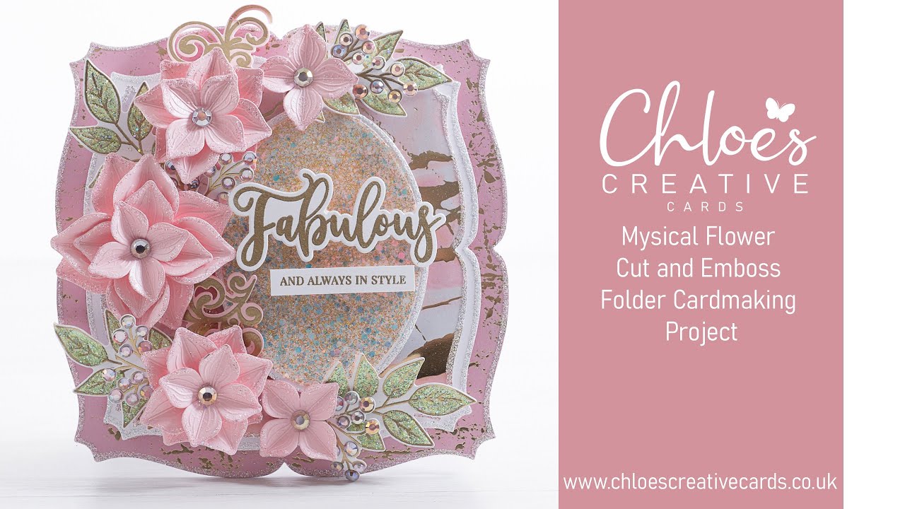 Chloes Creative Cards Mystical Flower Cut and Emboss Folder Cardmaking Project with Chloe Endean