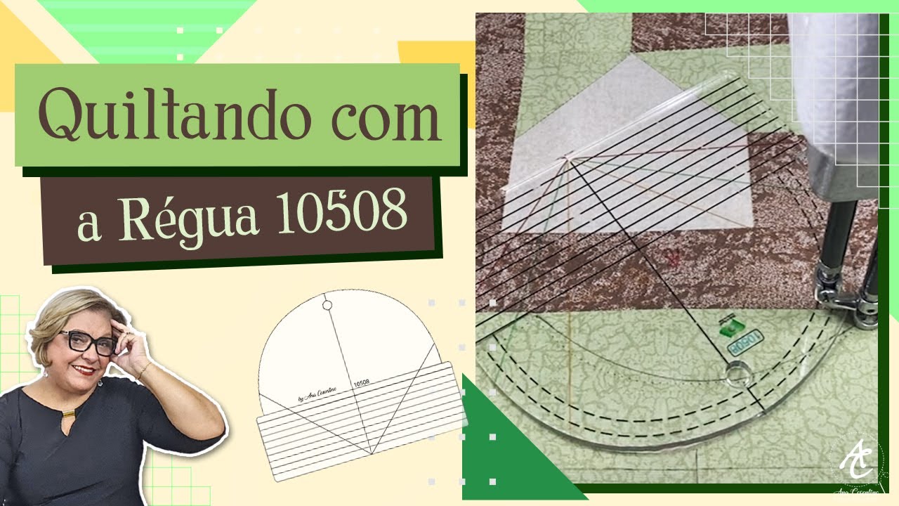 Quilting com a R&eacute;gua 10508 | Patchwork Sem Segredos | Ana Cosentino