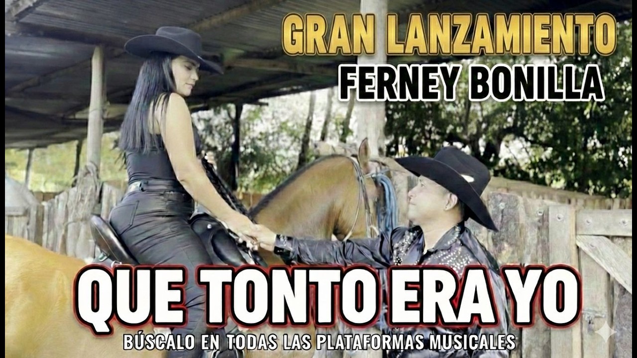 Qué Tonto Era Yo - Ferney Bonilla (Video Oficial) | Regional Mexicano 2026
