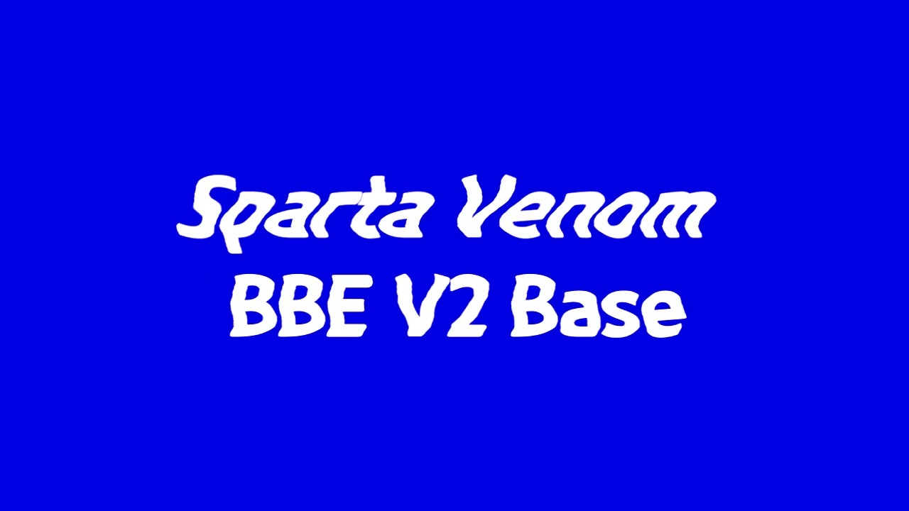 Sparta Venom BBE V2 Base