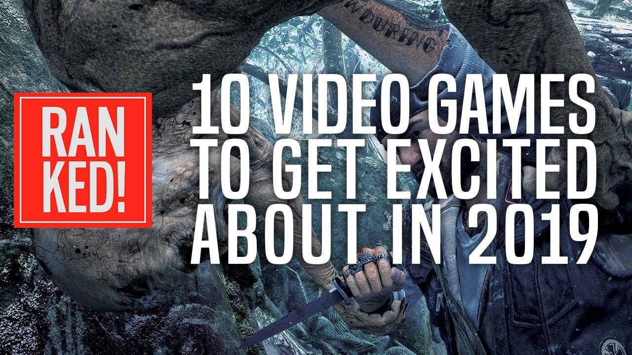 10 Video Games To Get Excited About in 2019 | Ranked!