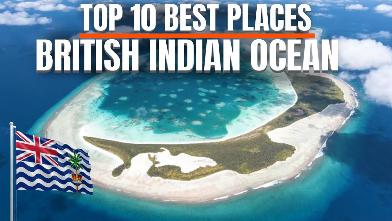 Top 10 Best Places to Visit in the British Indian Ocean Territory