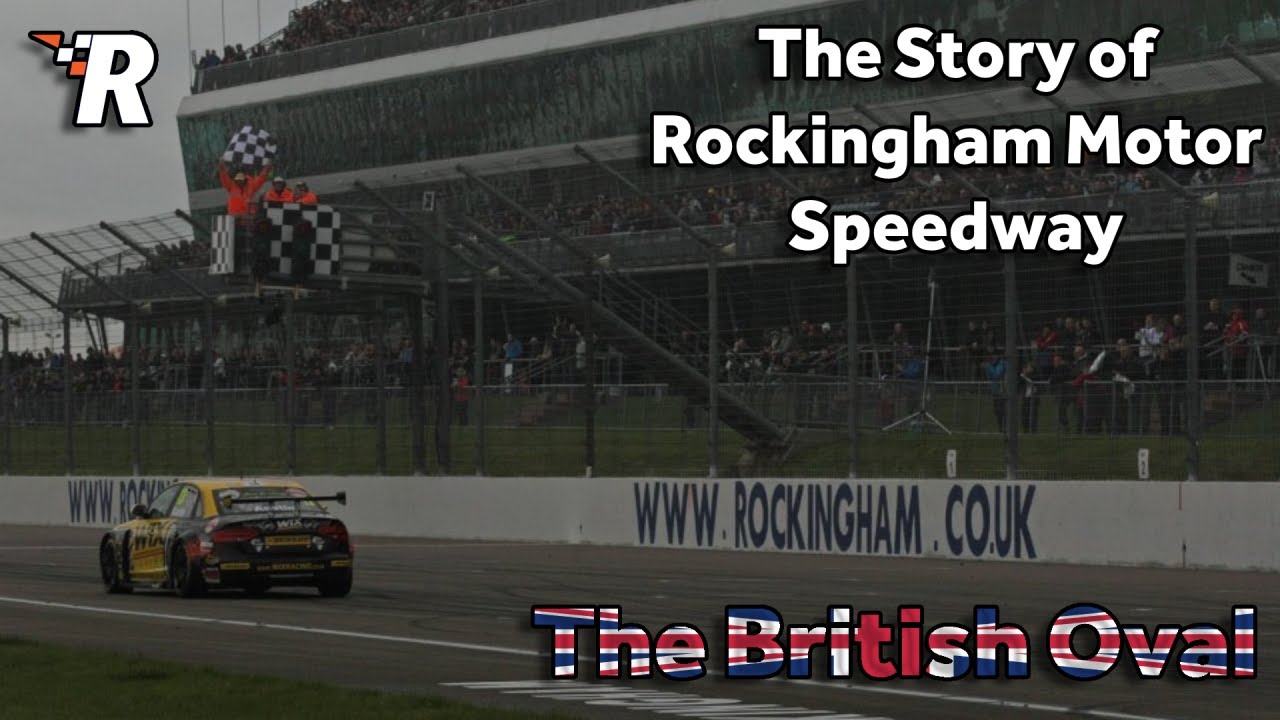 The British oval - The story of Rockingham Motor Speedway