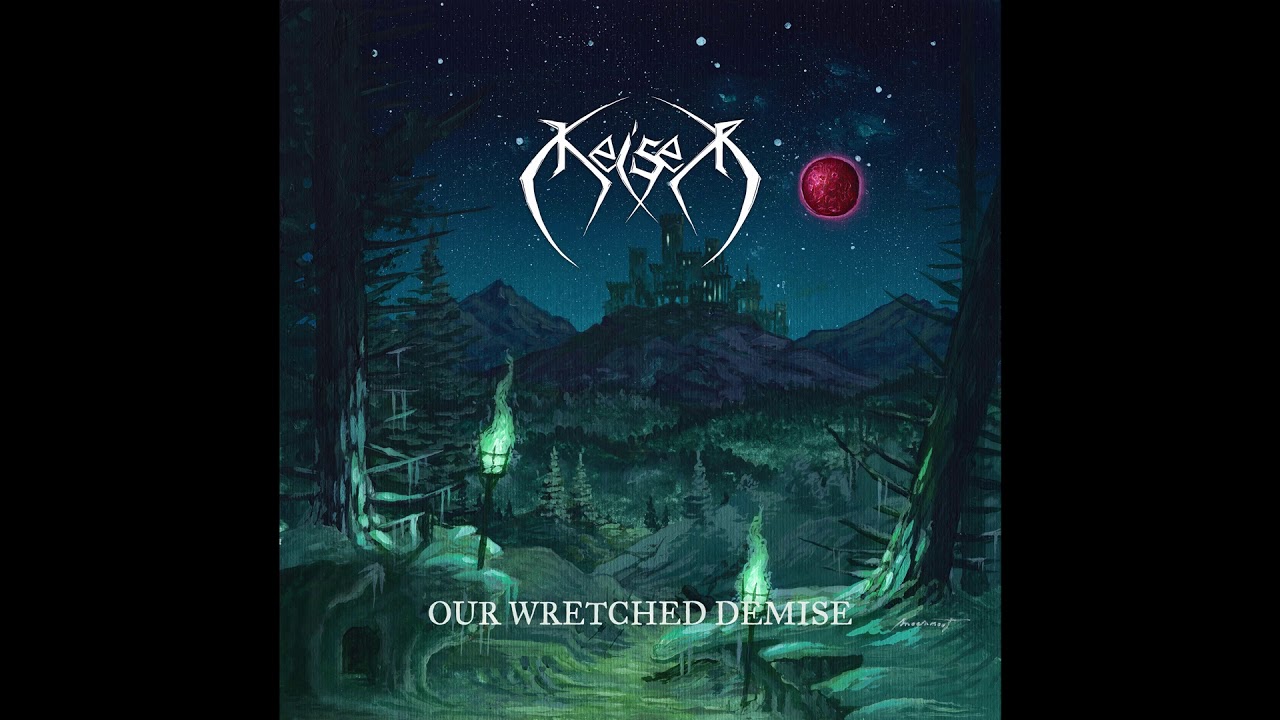 Keiser - Our Wretched Demise [Full Album / Black Metal HQ]