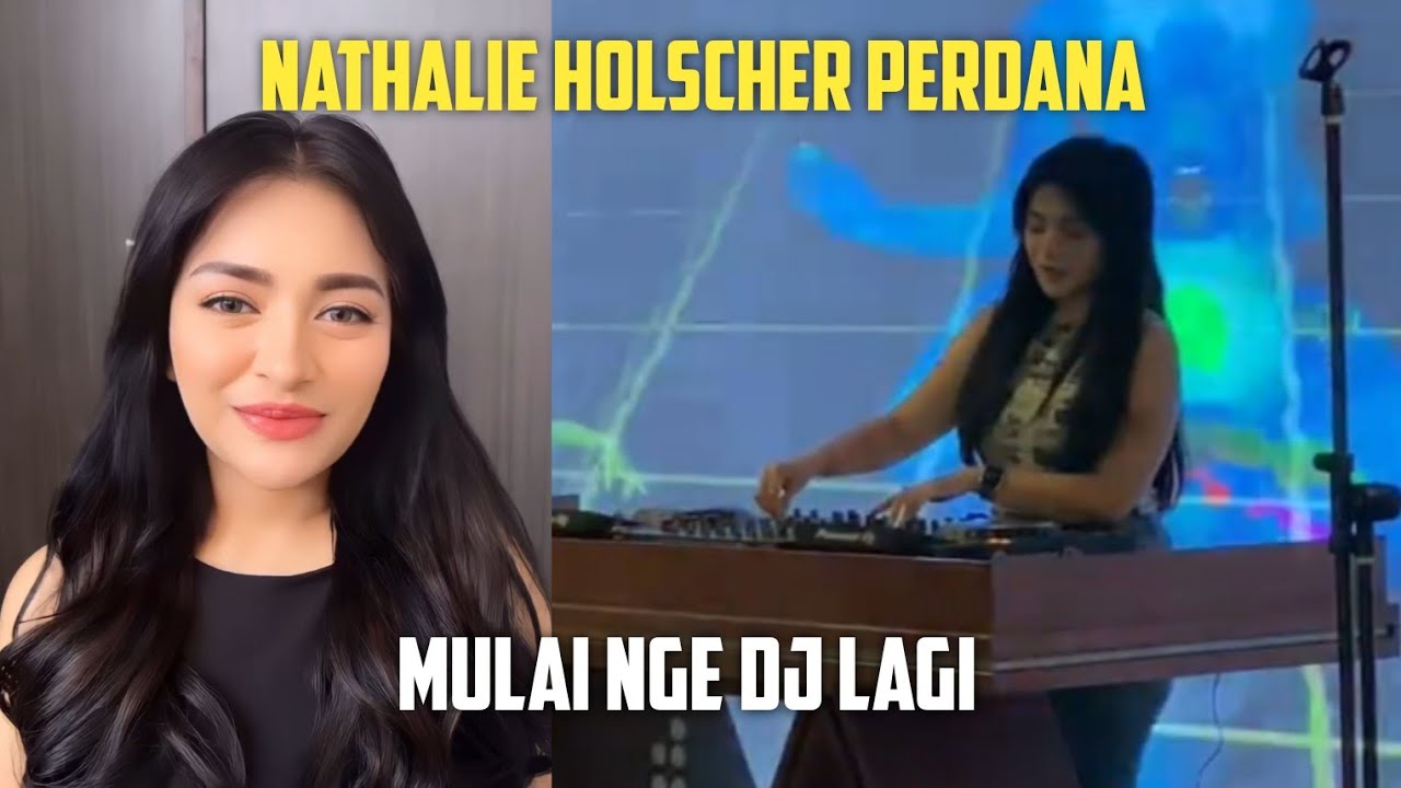 NATHALIE HOLSCHER PERDANA, MULAI NGE DJ LAGI