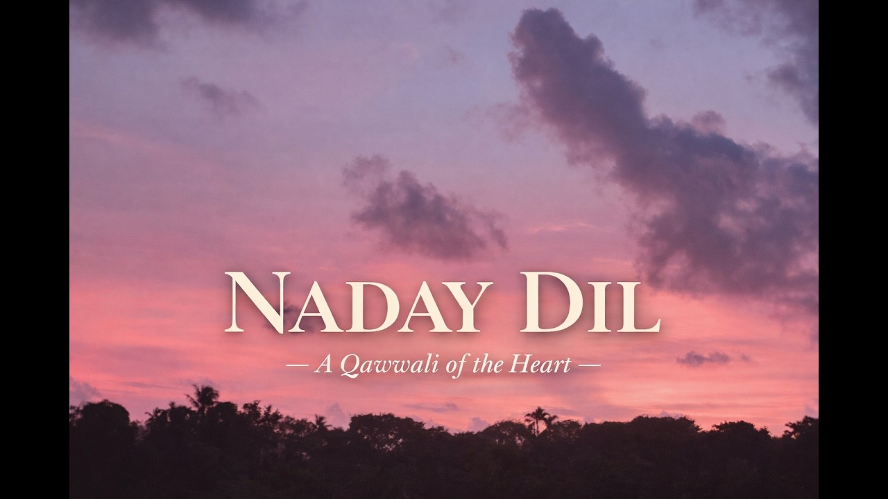 NADAY DIL | A Soulful Sufi Qawwali/ Sufi Lyrics Hub