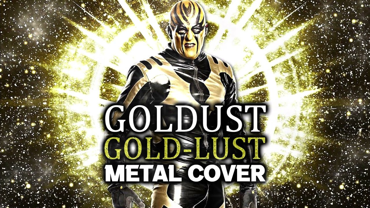 Goldust - Gold-lust (Metal Remix)