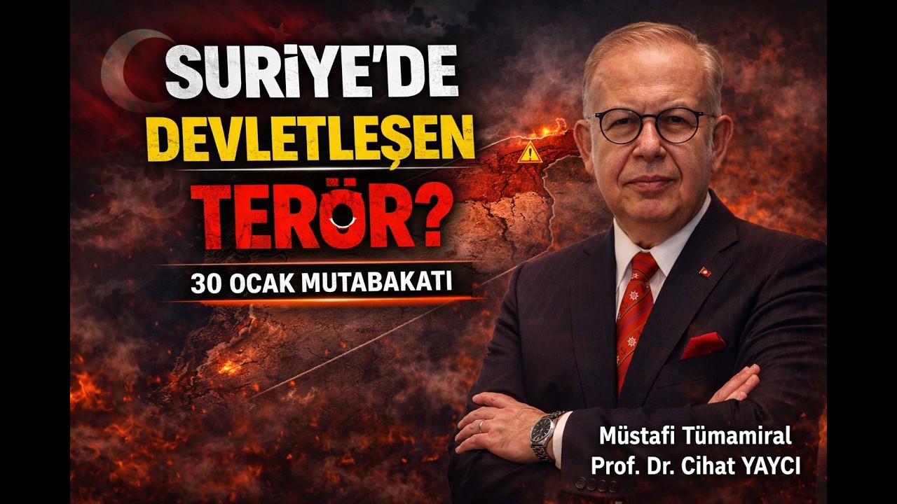 Suriye’de Devletleşen Terör mü? | 30 Ocak Mutabakatının Perde Arkası