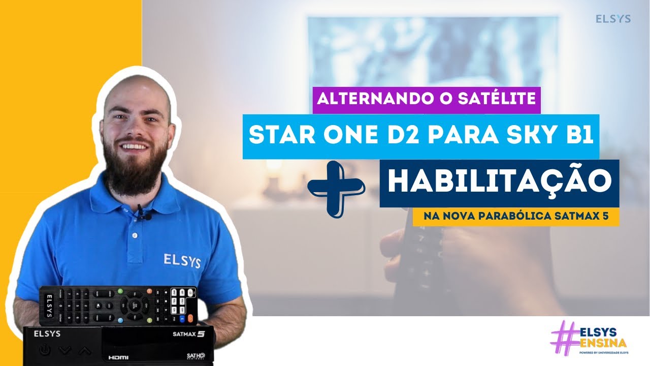 #ElsysEnsina | Como mudar do Star One D2 para Sky B1 e habilitar seu Satmax 5 na Nova Parabólica