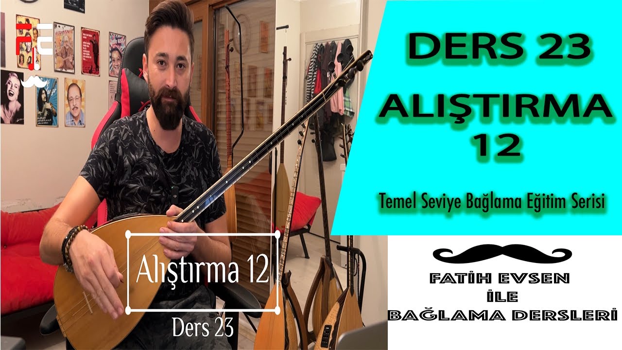 DERS 23 ALIŞTIRMA 12 | (Fatih Evsen ile Bağlama Dersleri)