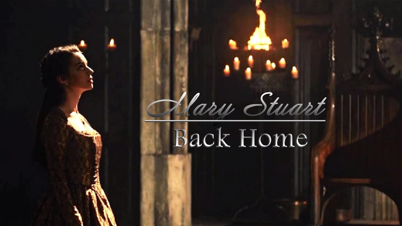 Mary Stuart ǁ Back Home