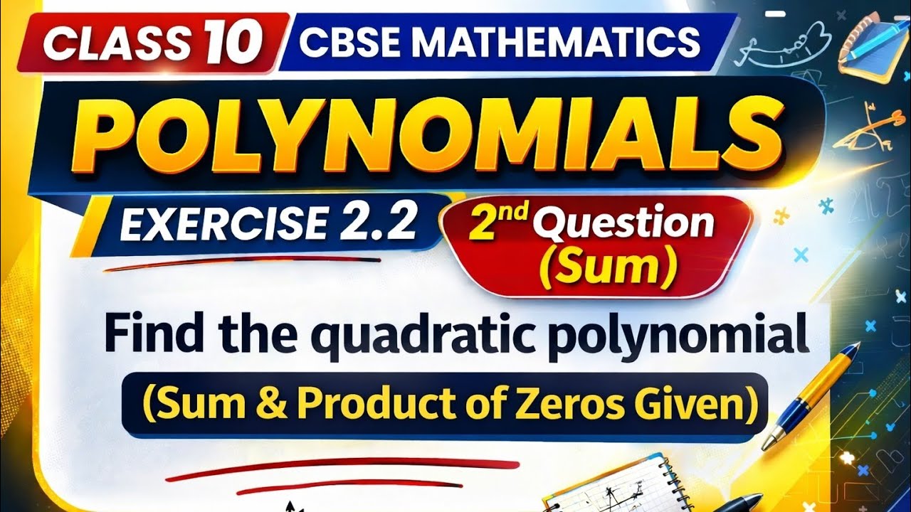 How to Frame a polynomial if sum and product of zeros are given  ||  10 CBSE  || Exercise 2.2 Qn 2