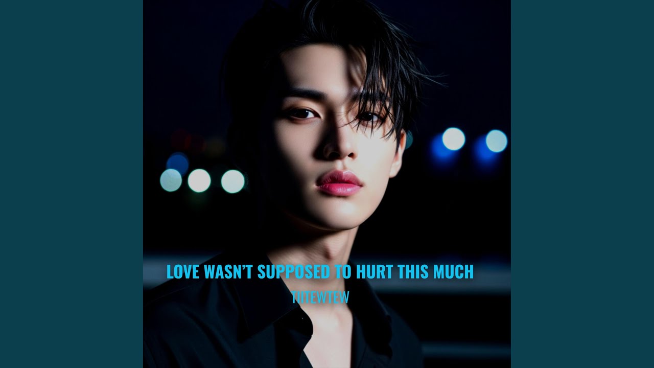 Love Wasn’t Supposed to Hurt This Much