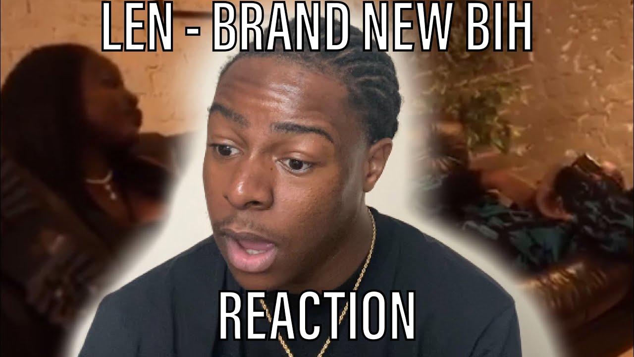 Len - BRAND NEW BIH (Official Music Video) [REACTION]