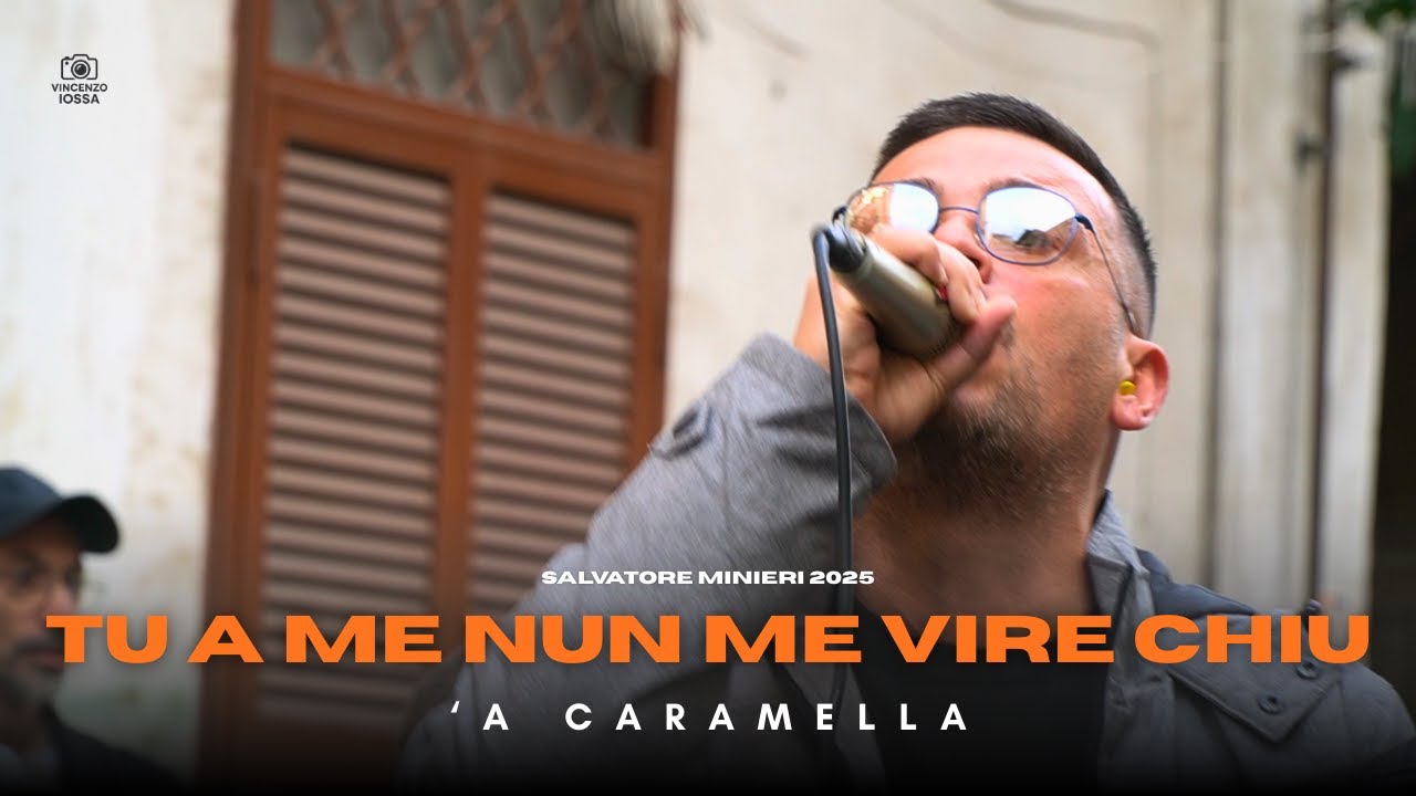SALVATORE MINIERI 2025 - TU A ME NUN ME VIRE CCHIÚ + 'A CARAMELLA