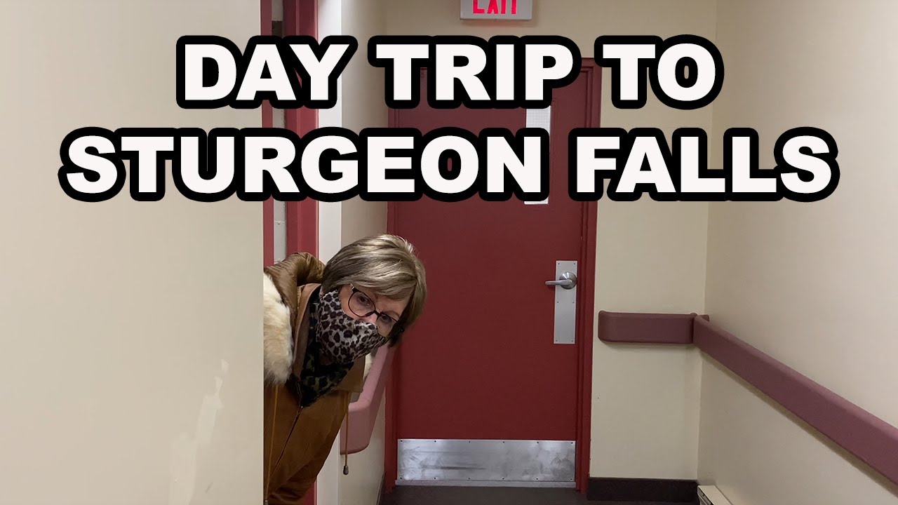 Day trip to Sturgeon Falls!