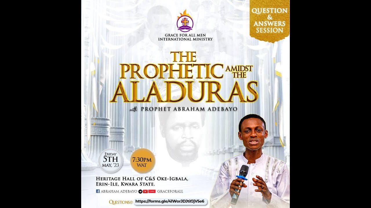 THE PROPHETIC AMIDST THE ALADURAS (5) || PRO. ABRAHAM ADEBAYO || 5TH MAY, 2023.