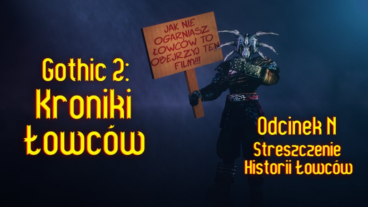 Gothic 2: Kroniki Łowc&oacute;w odc N - Streszczenie Historii Łowc&oacute;w