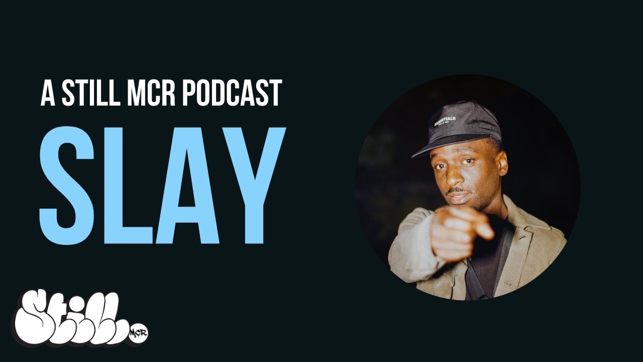 Slay Interview | Talks Closer w/ Bou, D&B, Manchester Music & his Journey | Still MCR