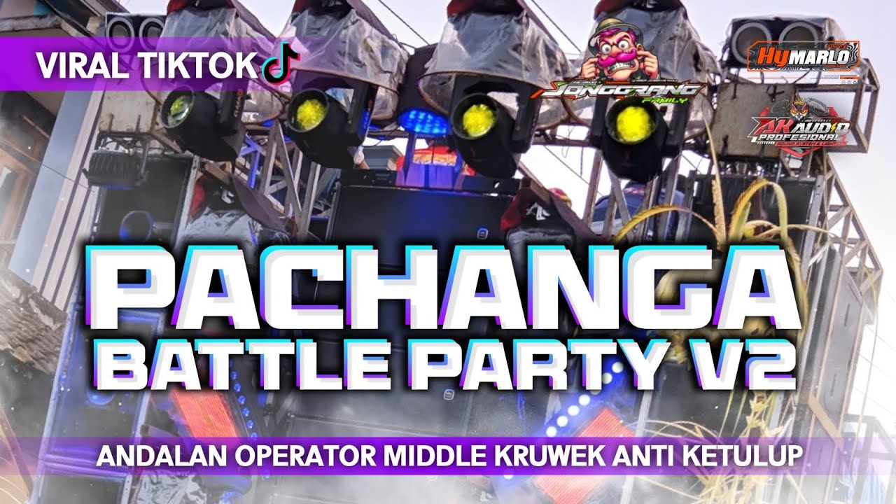DJ PACHANGA BATTLE PARTY V2 • JINGLE NGISOR JONGGRANG FAMILY FT AK AUDIO PATI