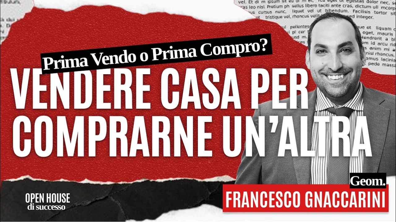 Come Vendere Casa per Comprarne un'Altra: Passaggi Chiave, Consigli ed Errori da Evitare