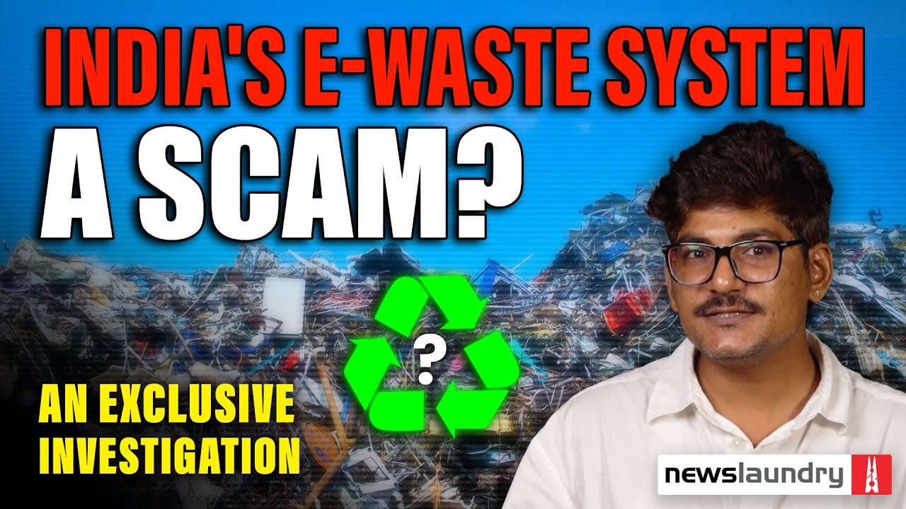 EXCLUSIVE: India&rsquo;s e-waste mirage, &lsquo;crores in corporate fraud&rsquo; amid govt lapses and public suffering