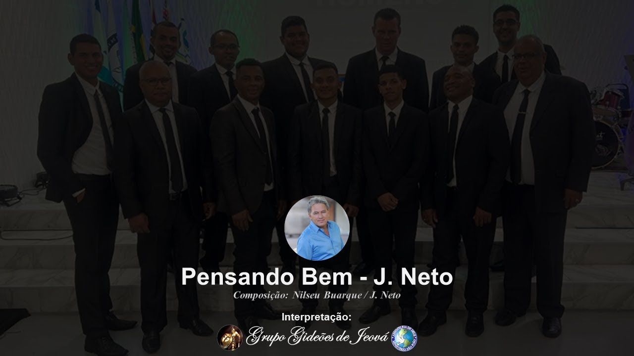 Pensando Bem - J. Neto (Grupo Gideões de Jeová)