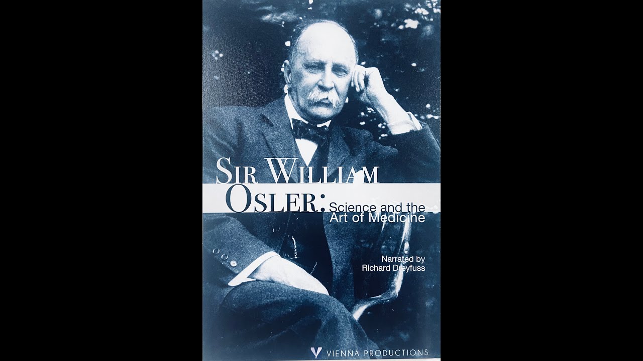 Sir William Osler: Science & the Art of Medicine