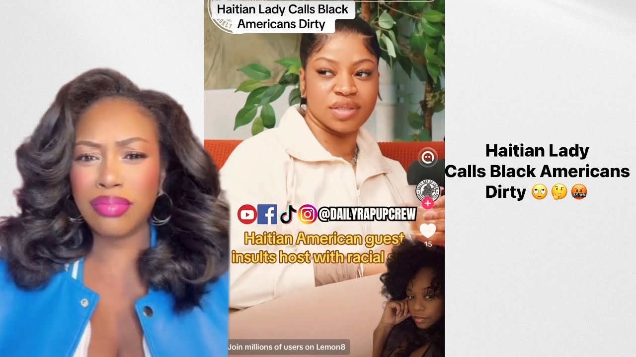 Haitian Lady Calls Black Americans Dirty