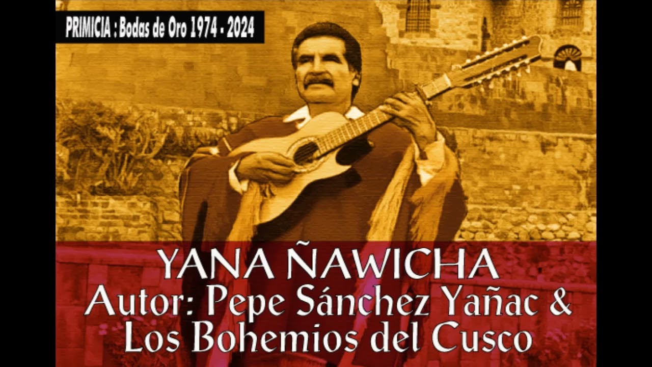 YANA ÑAWICHA ‐ JOSE SÁNCHEZ YAÑAC - BOHEMIOS DEL CUSCO