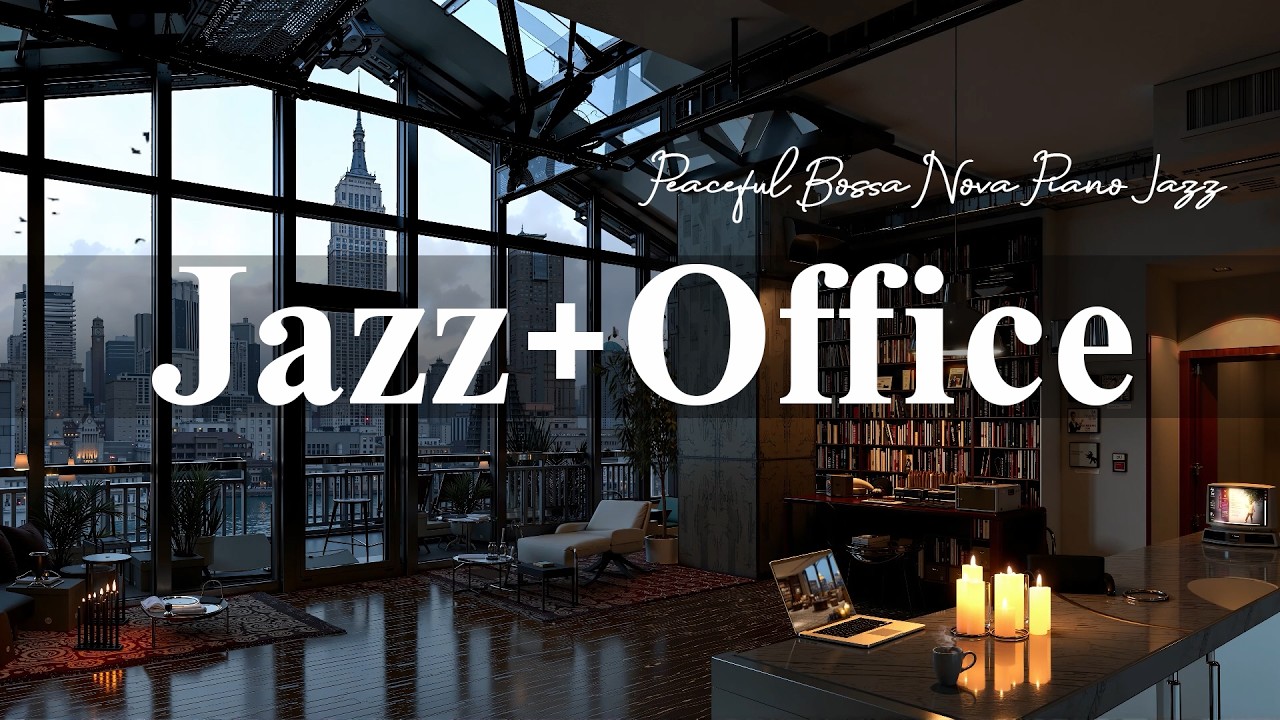 Office Jazz | Soft Coffee Jazz Vibes and Peaceful Bossa Nova Piano Jazz for Positive Energy