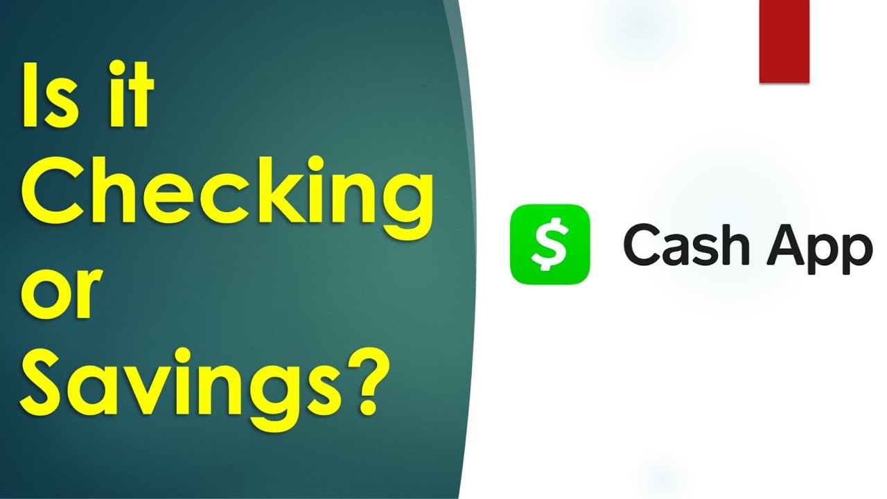 Is Cash App checking or Savings?