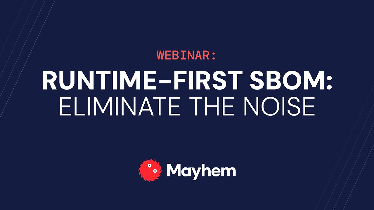 Webinar: Runtime-First SBOM: Eliminate the Noise