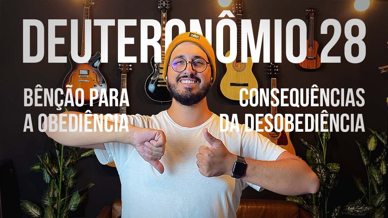 Deuteronômio 28 | Bênção para a Obediência e as Consequências da Desobediência