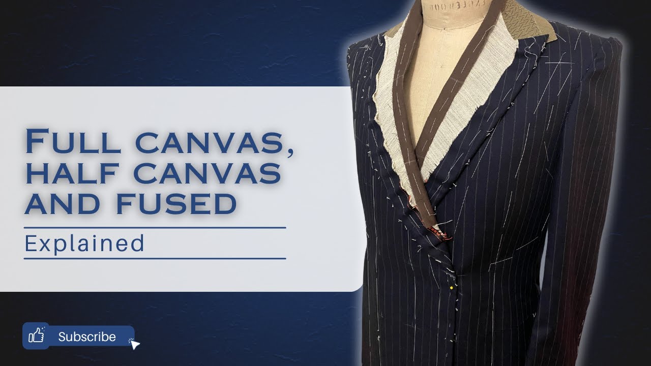 Garment Contruction 101 | Fulll Canvas vs Half Canvas vs Fused
