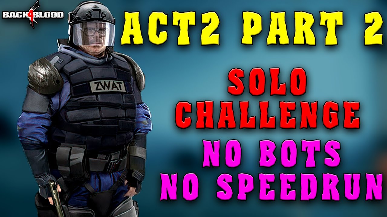 Back 4 Blood: Solo Nightmare Challenge - NO BOTS, NO SPEEDRUN [ ACT 2 PART 2 ]