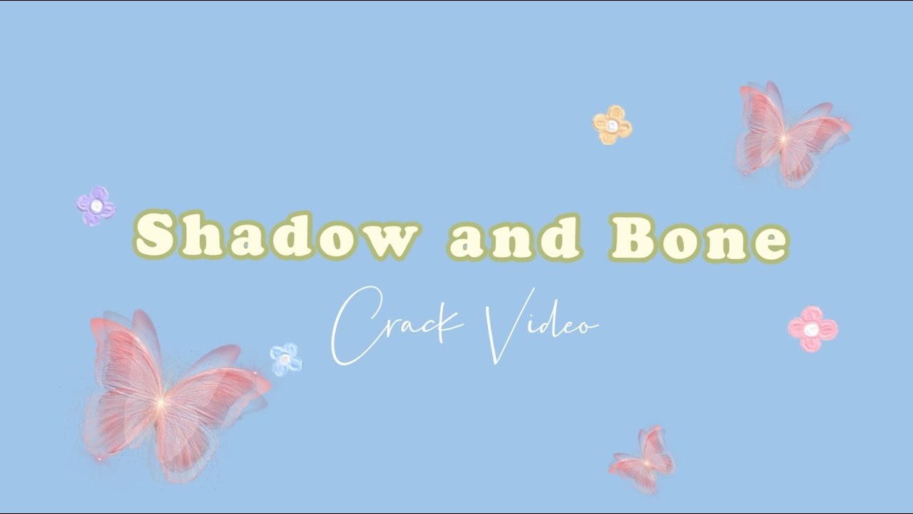 shadow and bone crack 🌘