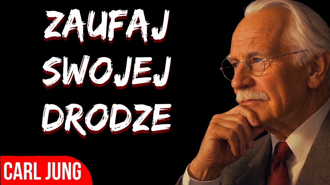 NIE WĄTPIJ W SIEBIE! Oznaki, że jesteś na właściwej drodze – Carl Jung