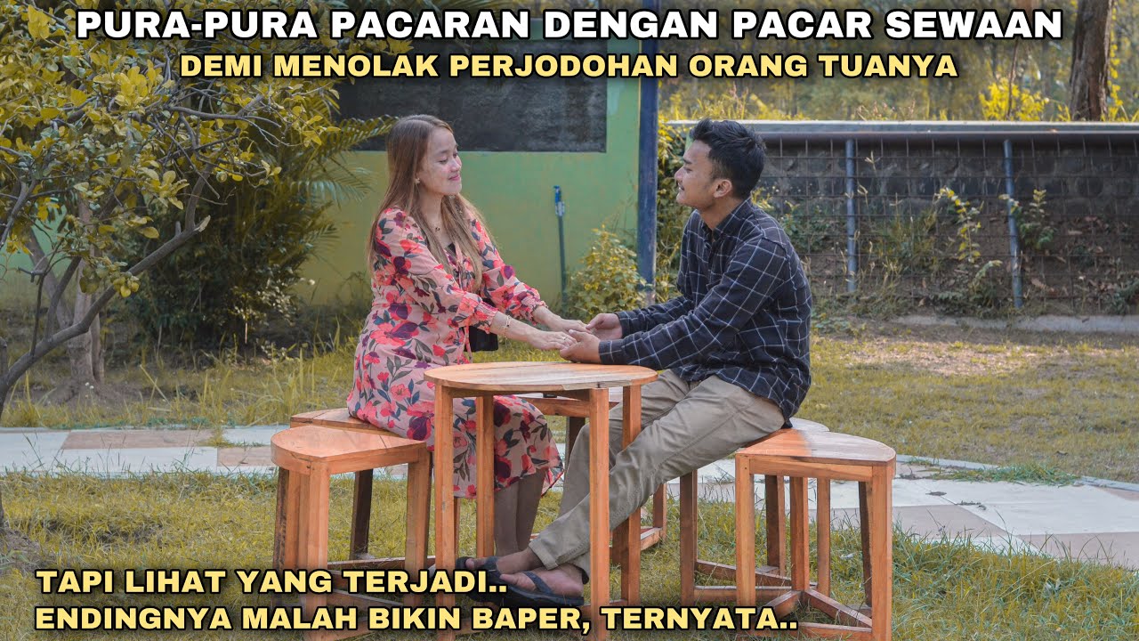 PURA-PURA PACARAN DENGAN PACAR SEWAAN DEMI MENOLAK PERJODOHAN ORANG TUANYA!! lihat kisahnya..