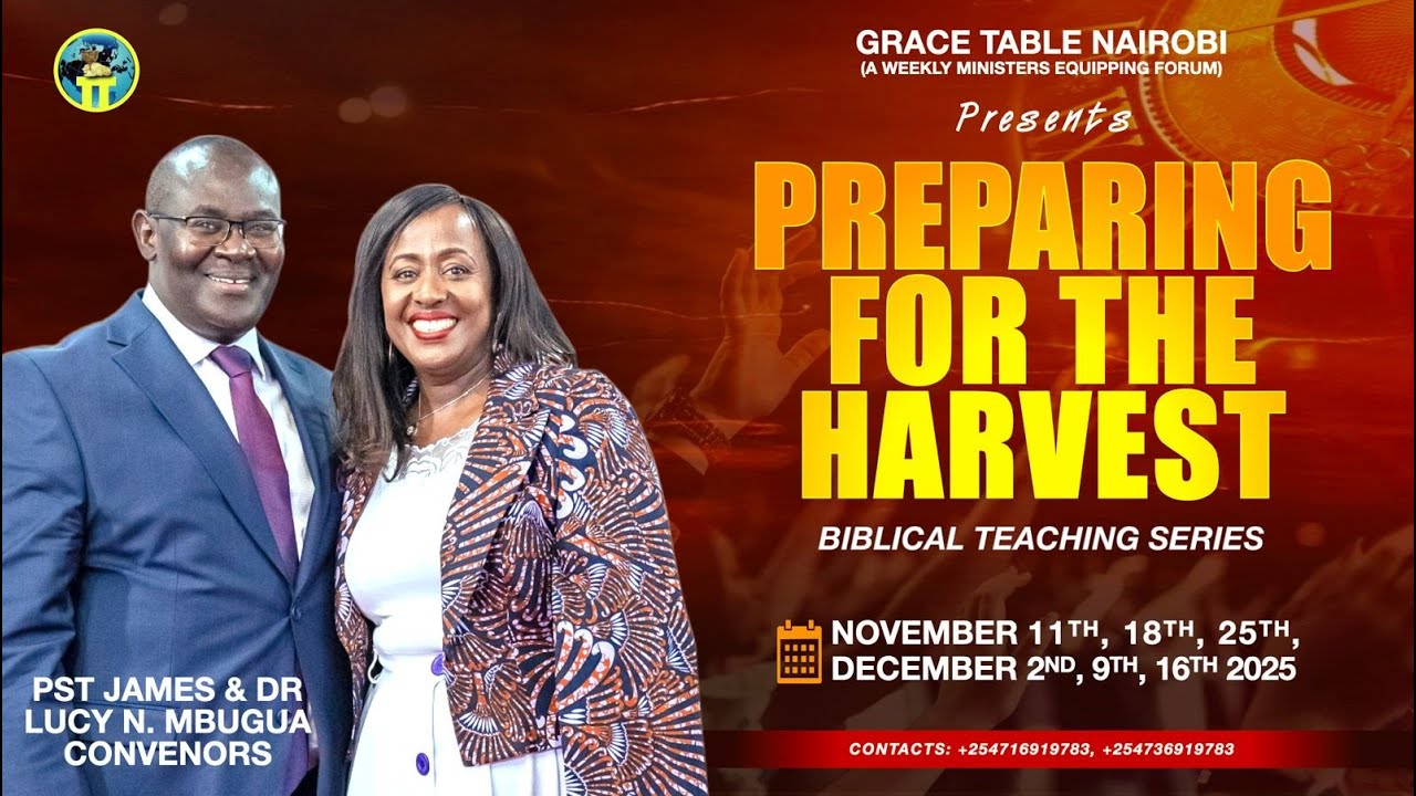 PREPARING FOR THE HARVEST _ SESSION 11 _ AP. JAMES MBUGUA