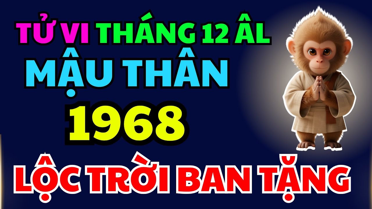 Tử Vi Tháng 12 Âm, Tuổi Mậu Thân 1968 Thế Vận Tăng Dần, Cơ Hội Rõ Nét.