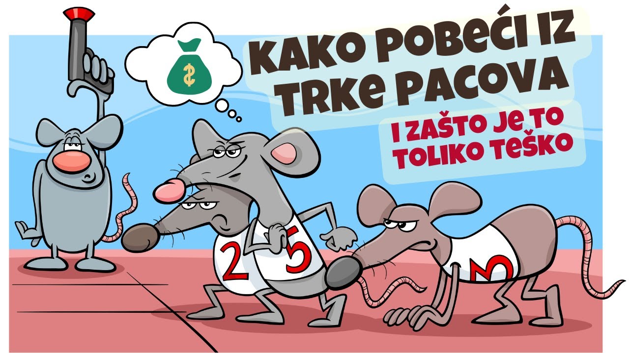 Kako pobeći iz trke pacova i za&scaron;to je to toliko te&scaron;ko? #novac #bogatstvo #trkapacova #posao #pare