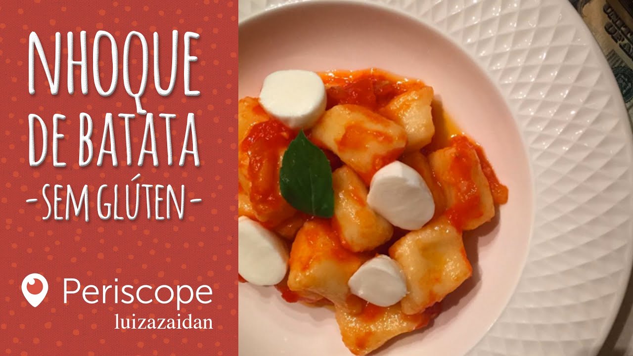 NHOQUE DE BATATA SEM GLUTEN - [Periscope - luizazaidan] | LUIZA ZAIDAN