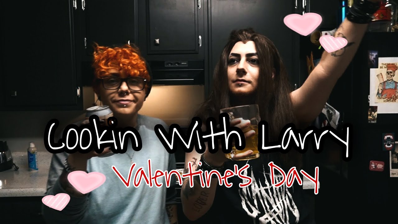 Cookin With Larry  - Valentine's Day