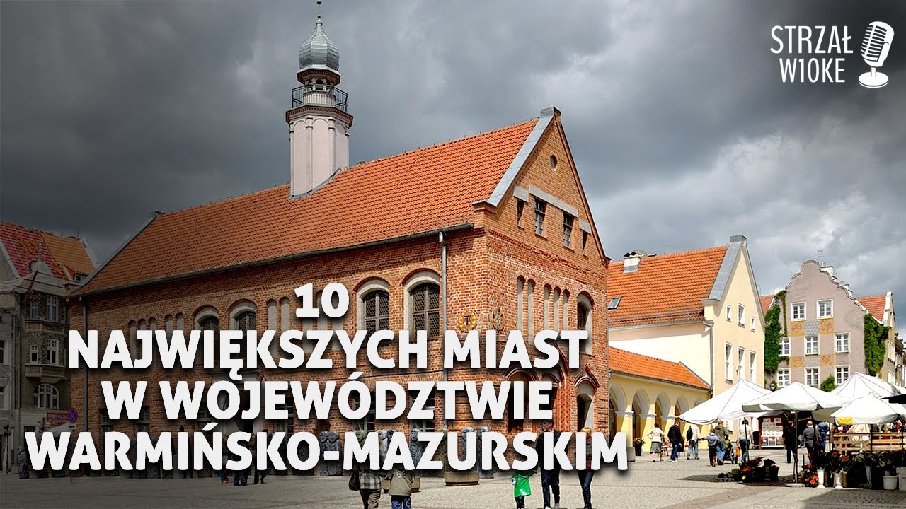 10 Największych miast w województwie warmińsko-mazurskim