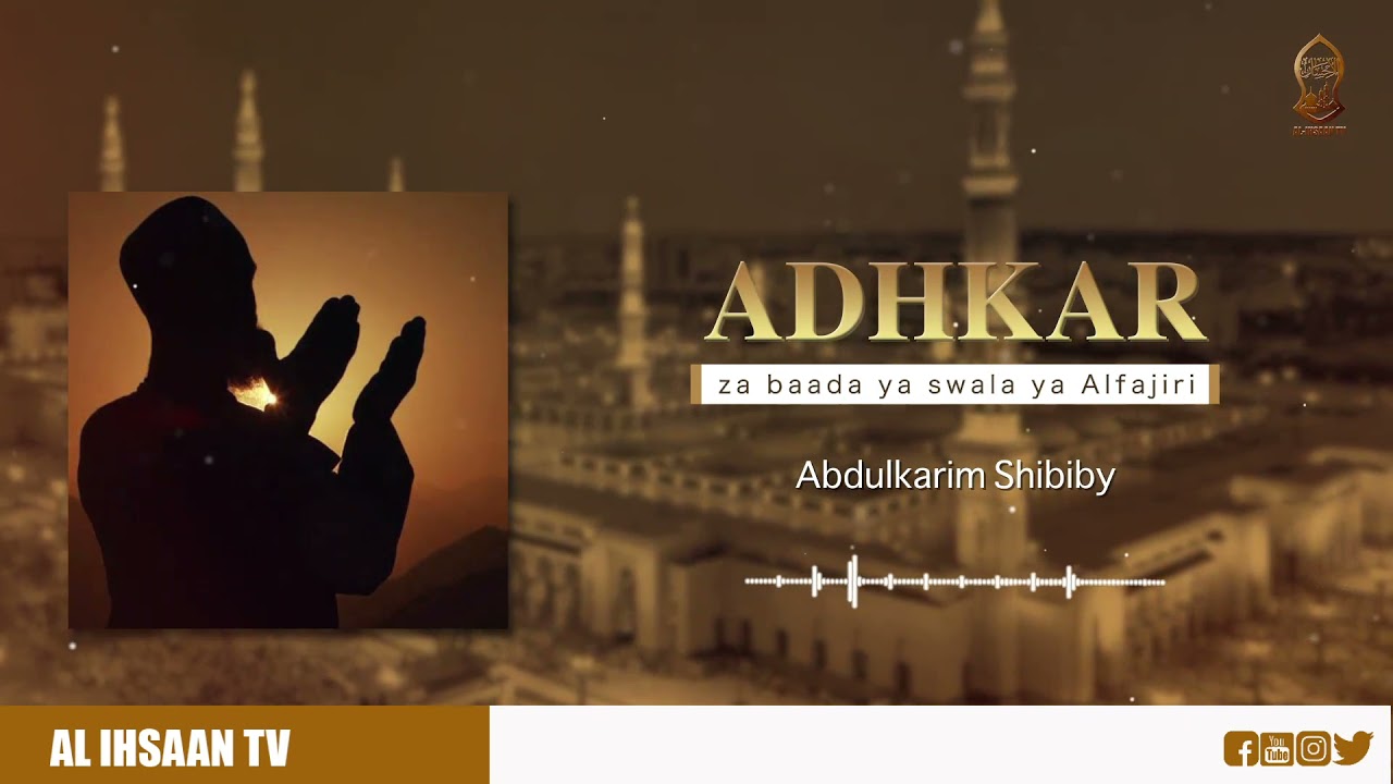 ADHKAR ZA BAADA YA SWALA YA ALFAJIR | SHEIKH ABDULKARIM SHIBIBY