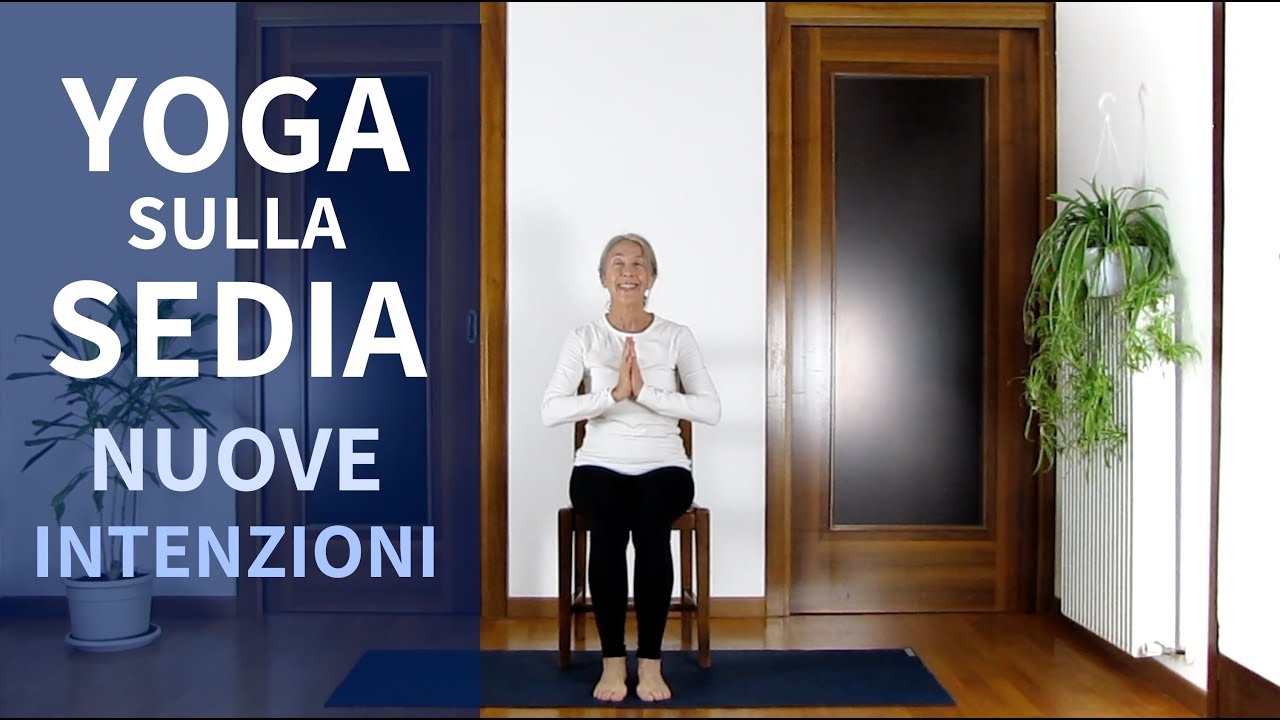 Chair Yoga - Yoga Sulla Sedia Per Un Nuovo Inizio del 2023